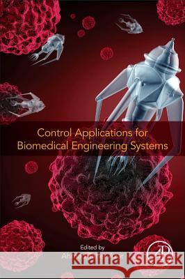 Control Applications for Biomedical Engineering Systems Ahmad Taher Azar 9780128174616 Academic Press - książka