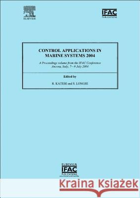Control Applications in Marine Systems 2004 Reza Katebi Sauro Longhi 9780080441696 Elsevier Science - książka