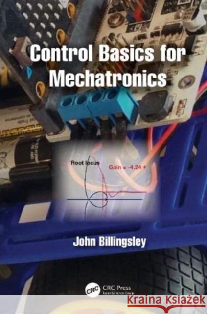 Control Basics for Mechatronics John Billingsley 9781032425573 Taylor & Francis Ltd - książka