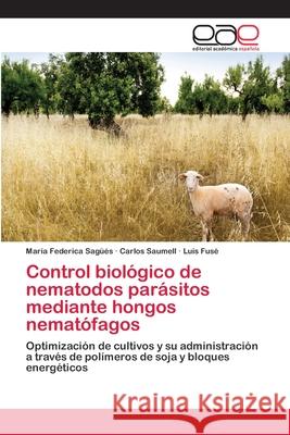 Control biológico de nematodos parásitos mediante hongos nematófagos Sagüés, María Federica 9783659005404 Editorial Acad Mica Espa Ola - książka