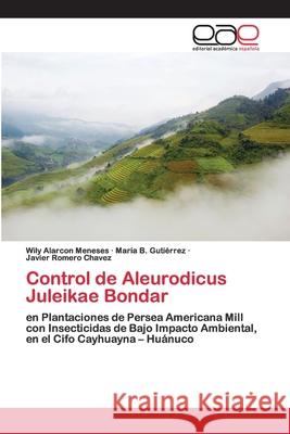 Control de Aleurodicus Juleikae Bondar Wily Alarcon Meneses, María B Gutiérrez, Javier Romero Chavez 9786200405395 Editorial Academica Espanola - książka