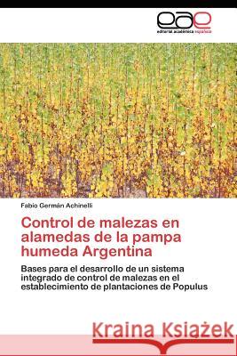 Control de malezas en alamedas de la pampa humeda Argentina Achinelli Fabio Germán 9783844347494 Editorial Acad Mica Espa Ola - książka