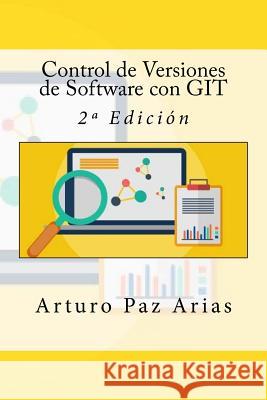 Control de Versiones de Software con GIT: 2a Edición Campus Academy, It 9781544105536 Createspace Independent Publishing Platform - książka