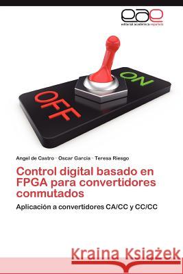 Control digital basado en FPGA para convertidores conmutados de Castro Angel 9783845496542 Editorial Acad Mica Espa Ola - książka