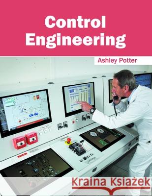 Control Engineering Ashley Potter 9781632385222 NY Research Press - książka