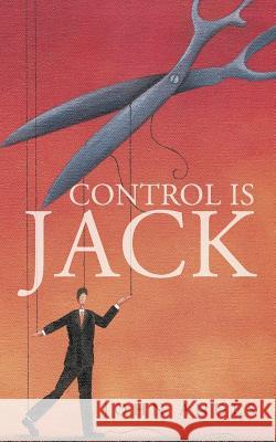 Control Is Jack John Andes 9781491705636 iUniverse.com - książka