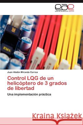 Control LQG de un helicóptero de 3 grados de libertad Miranda Correa Juan Abdón 9783845499109 Editorial Acad Mica Espa Ola - książka