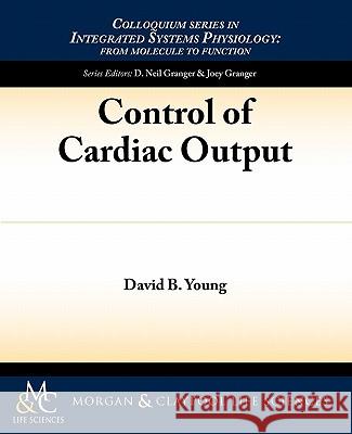 Control of Cardiac Output David Young 9781615040216 Biota Publishing - książka