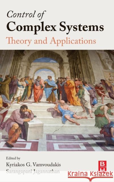 Control of Complex Systems: Theory and Applications Sarangapani Jagannathan 9780128052464 Elsevier Science & Technology - książka