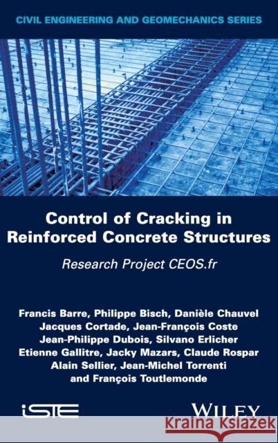 Control of Cracking in Reinforced Concrete Structures: Research Project Ceos.Fr Brice Delaporte 9781786300522 Wiley-Iste - książka