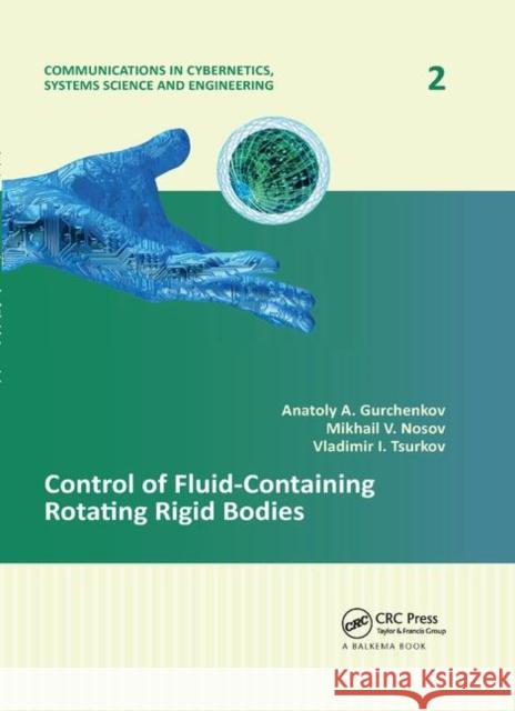 Control of Fluid-Containing Rotating Rigid Bodies Anatoly A. Gurchenkov Mikhail V. Nosov Vladimir I. Tsurkov 9780367380175 CRC Press - książka