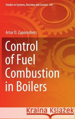 Control of Fuel Combustion in Boilers Artur O. Zaporozhets 9783030462987 Springer - książka