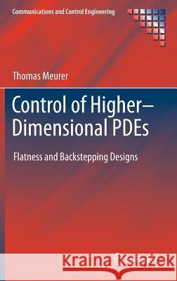 Control of Higher–Dimensional PDEs: Flatness and Backstepping Designs Thomas Meurer 9783642300141 Springer-Verlag Berlin and Heidelberg GmbH &  - książka