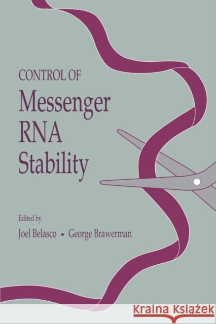 Control of Messenger RNA Stability Joel Belasco George Brawerman 9780120847822 Academic Press - książka