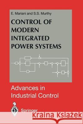 Control of Modern Integrated Power Systems E. Mariani S. S. Murthy 9781447112525 Springer - książka