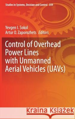 Control of Overhead Power Lines with Unmanned Aerial Vehicles (Uavs) Yevgen I. Sokol Artur O. Zaporozhets 9783030697518 Springer - książka