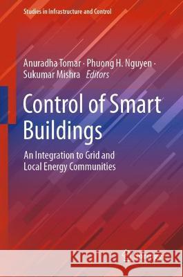 Control of Smart Buildings: An Integration to Grid and Local Energy Communities Tomar, Anuradha 9789811903748 Springer Nature Singapore - książka