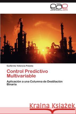 Control Predictivo Multivariable Guillermo Valencia-Palomo 9783846576694 Editorial Acad Mica Espa Ola - książka