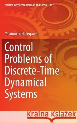Control Problems of Discrete-Time Dynamical Systems Yasumichi Hasegawa 9783319146294 Springer - książka