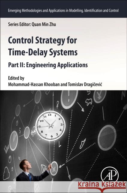 Control Strategy for Time-Delay Systems: Part II: Engineering Applications Khooban, Mohammad-Hassan 9780323853477 Academic Press - książka