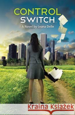 Control Switch Leana Delle 9781475974423 iUniverse.com - książka
