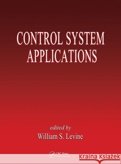 Control System Applications W. S. Levine William S. Levine 9780849300547 CRC Press - książka