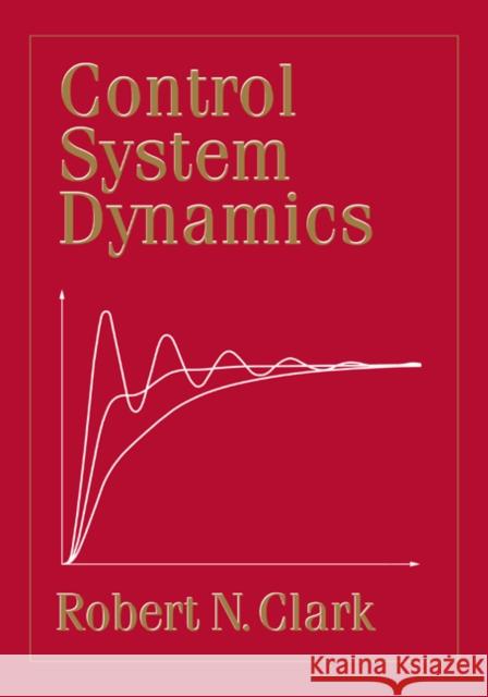 Control System Dynamics Robert N. Clark 9780521017930  - książka