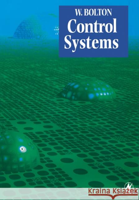 Control Systems W. Bolton 9780750654616 ELSEVIER SCIENCE & TECHNOLOGY - książka