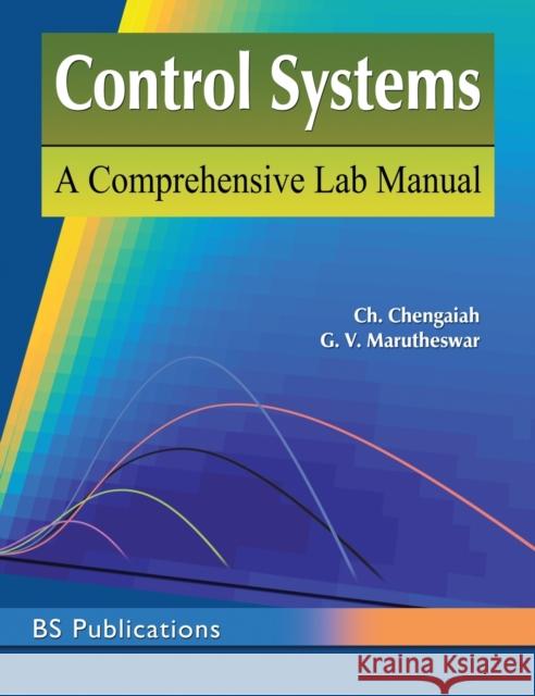 Control Systems: A Comprehensive Lab Manual Ch, Chengaiah 9789386819796 BS Publications - książka