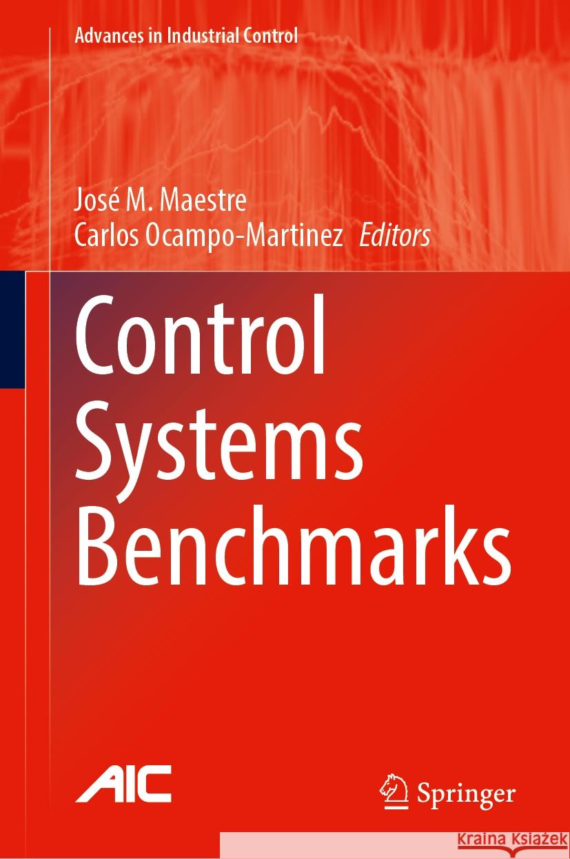 Control Systems Benchmarks Jos? M. Maestre Carlos Ocampo-Martinez 9783031763113 Springer - książka