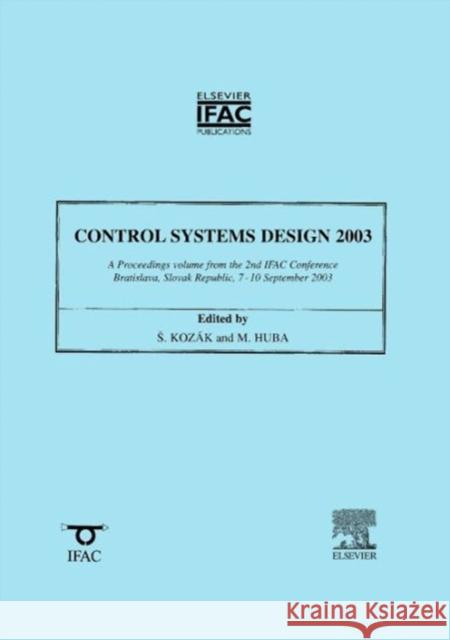 Control Systems Design 2003 : Conference Kozak, Stefan, Huba, Mikulas 9780080441757 Pergamon Flexible Learning - książka