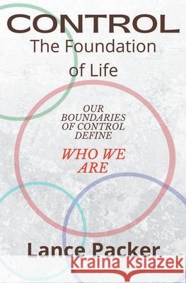 Control: The Foundation of Life Lance Packer 9781393081920 Lance Packer - książka