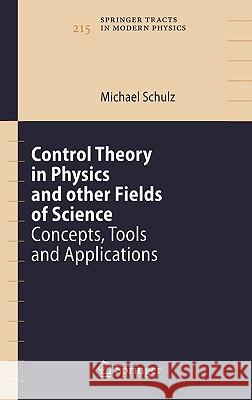 Control Theory in Physics and Other Fields of Science: Concepts, Tools, and Applications Schulz, Michael 9783540295143 Springer - książka