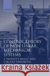 Control Theory of Non-Linear Mechanical Systems: A Passivity-Based and Circuit-Theoretic Approach Arimoto, Suguru 9780198562917 Oxford University Press, USA