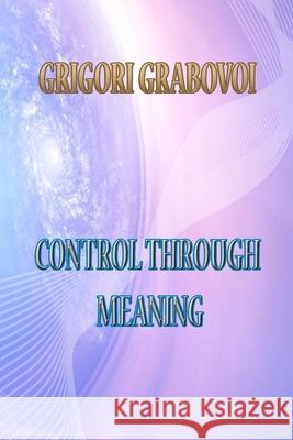 Control Through Meaning Grigori Grabovoi, Edilma Angel * Eam Publishing 9798583960385 Independently Published - książka