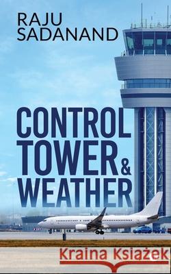 Control Tower & Weather Raju Sadanand 9781647835163 Notion Press - książka