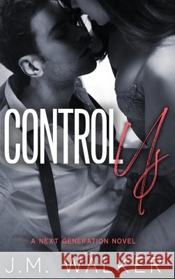 Control Us (Next Generation, #1) J M Walker 9781989782033 Lulu Press - książka