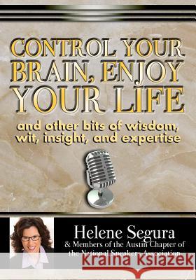 Control Your Brain, Enjoy Your Life: and Other Bits of Wit, Wisdom, Insight & Expertise Carley, Scott 9781981631520 Createspace Independent Publishing Platform - książka