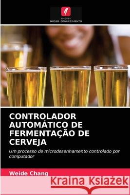 Controlador Automático de Fermentação de Cerveja Weide Chang 9786203148862 Edicoes Nosso Conhecimento - książka