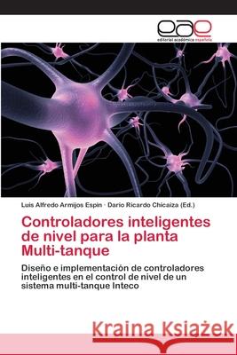 Controladores inteligentes de nivel para la planta Multi-tanque Luis Alfredo Armijo Dario Ricardo Chicaiza 9786202124966 Editorial Academica Espanola - książka