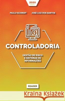 Controladoria: gestão de risco e sistemas de informações José Luiz Dos Santos, Paulo Schmidt 9786586780253 Editora Reader - książka