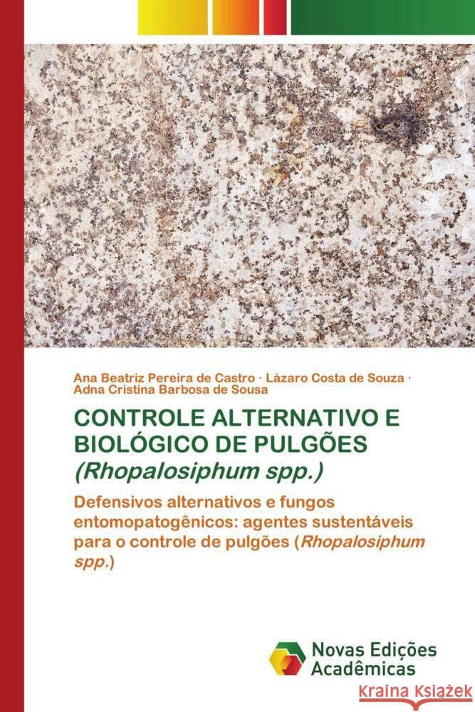CONTROLE ALTERNATIVO E BIOLÓGICO DE PULGÕES (Rhopalosiphum spp.) Beatriz Pereira de Castro, Ana, Costa de Souza, Lázaro, Cristina Barbosa de Sousa, Adna 9786139688746 Novas Edições Acadêmicas - książka