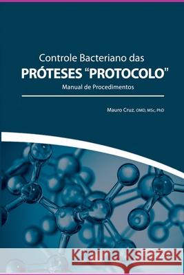 Controle Bacteriano Das Pr?teses Protocolo Cruz Mauro 9786500470550 Clube de Autores - książka