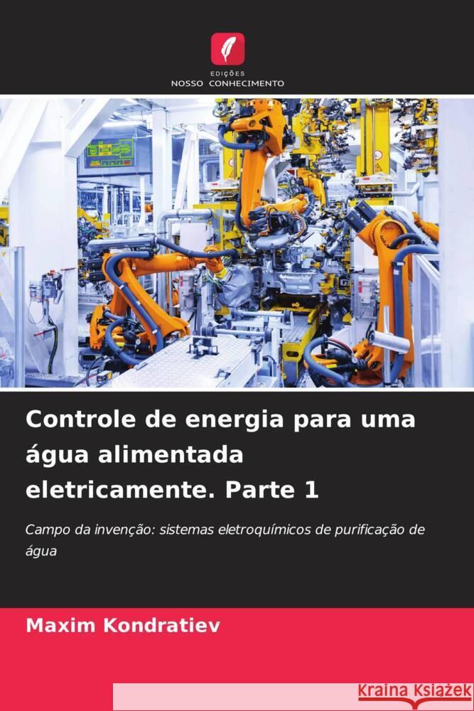 Controle de energia para uma ?gua alimentada eletricamente. Parte 1 Maxim Kondratiev 9786208052577 Edicoes Nosso Conhecimento - książka