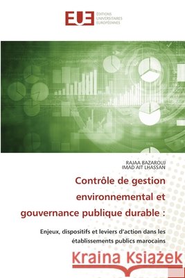 Contrôle de gestion environnemental et gouvernance publique durable Bazarouj, Rajaa, Ait Lhassan, Imad 9786209834059 Editions Universitaires Europeennes - książka