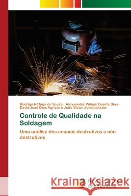 Controle de Qualidade na Soldagem Rodrigo R Souza Alexsander Wiliam Duarte Dias David Jos 9786203469196 Novas Edicoes Academicas - książka