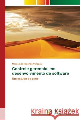 Controle gerencial em desenvolvimento de software Marcos de Rezende Vergara 9783639833324 Novas Edicoes Academicas - książka