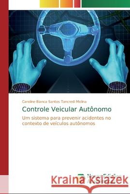 Controle Veicular Autônomo Molina, Caroline Bianca Santos Tancredi 9786139727438 Novas Edicioes Academicas - książka