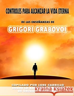 Controles Para Alcanzar La Vida Eterna Grigori Grabovoi, Edilma Angel * Eam Publishing 9798490730880 Independently Published - książka