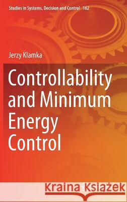 Controllability and Minimum Energy Control Jerzy Klamka 9783319925394 Springer - książka